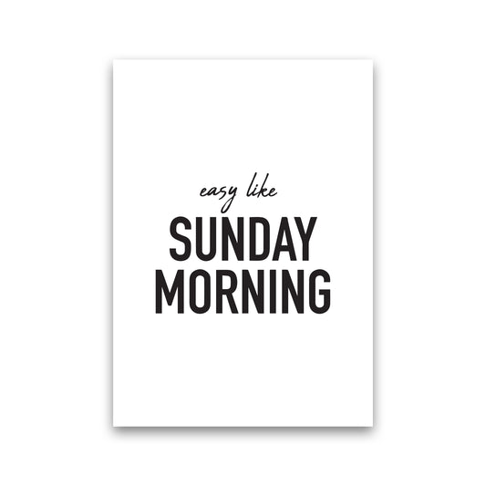 Easy Like Sunday Morning  Art Print by Pixy Paper Print Only