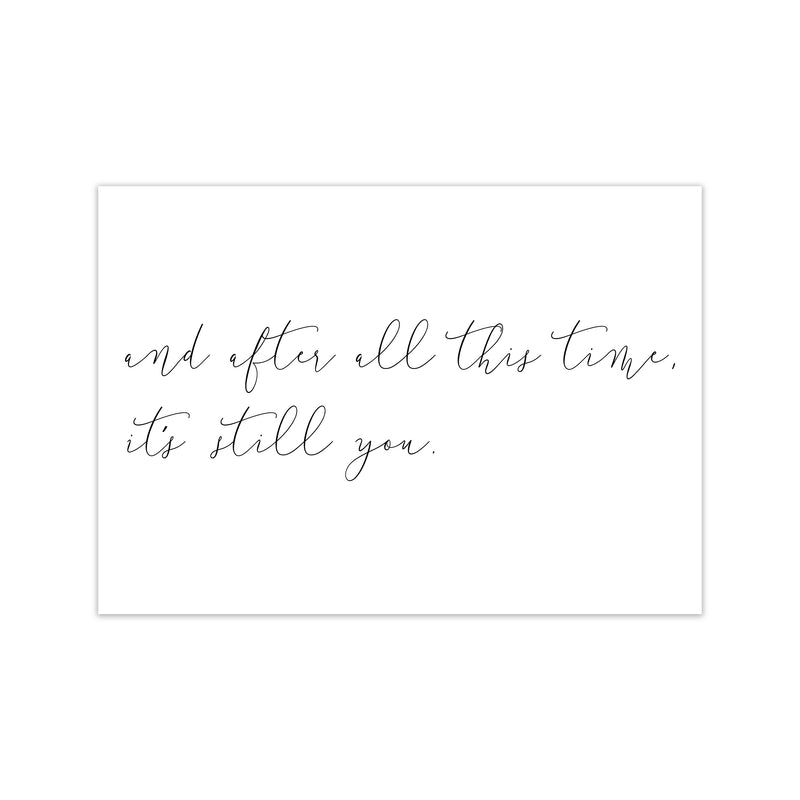 And After All This Time  Art Print by Pixy Paper Print Only