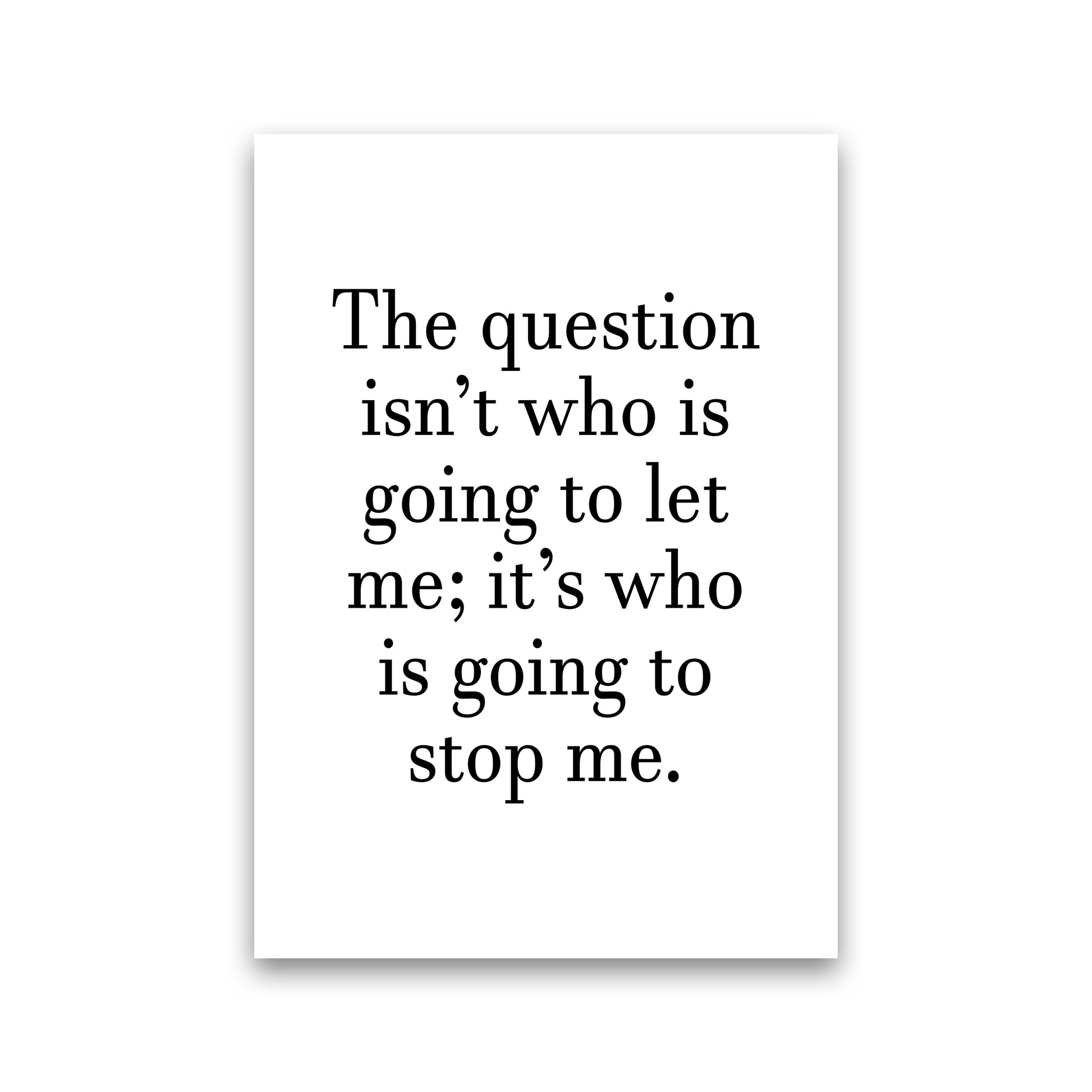 Who Is Going To Stop Me  Art Print by Pixy Paper Print Only
