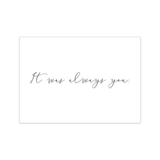It Was Always You  Art Print by Pixy Paper Print Only