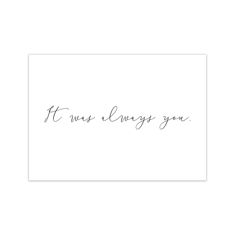 It Was Always You  Art Print by Pixy Paper Print Only