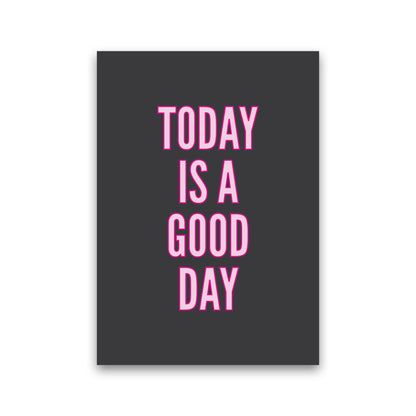 Today Is A Good Day Neon Art Print by Pixy Paper Print Only