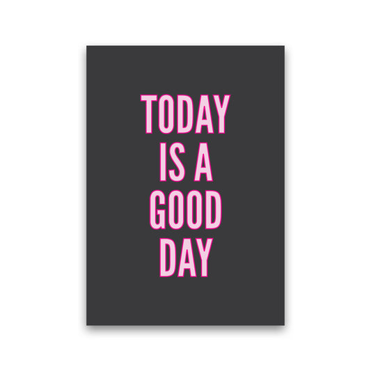 Today Is A Good Day Neon Art Print by Pixy Paper Print Only