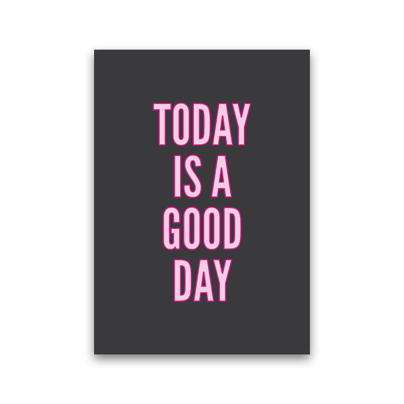 Today Is A Good Day Neon Art Print by Pixy Paper Print Only