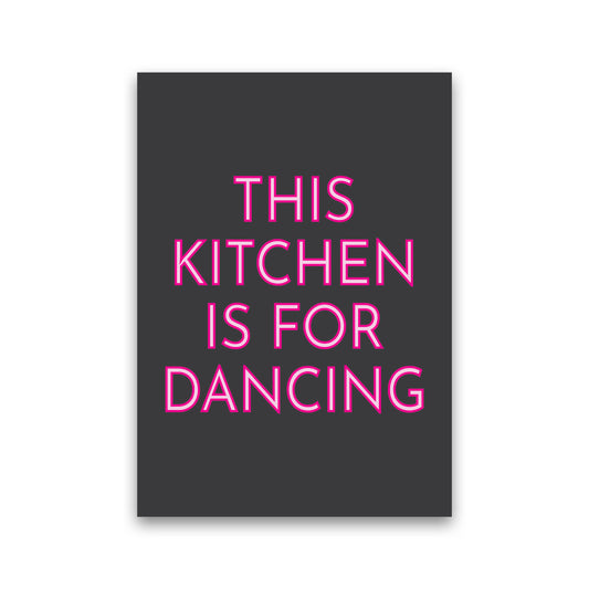 This Kitchen Is For Dancing Neon Art Print by Pixy Paper Print Only