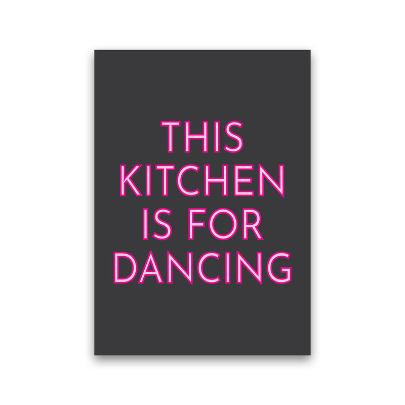 This Kitchen Is For Dancing Neon Art Print by Pixy Paper Print Only