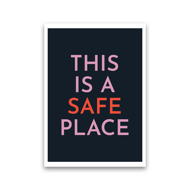 This is a Safe Place Art Print by Pixy Paper Print Only