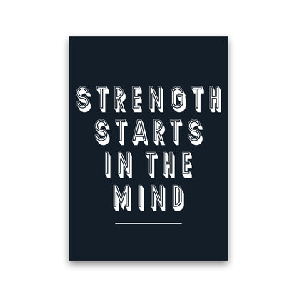 Strength Starts In The Mind Art Print by Pixy Paper Print Only
