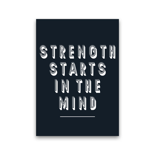 Strength Starts In The Mind Art Print by Pixy Paper Print Only