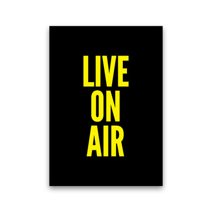 Live On Air Art Print by Pixy Paper Print Only