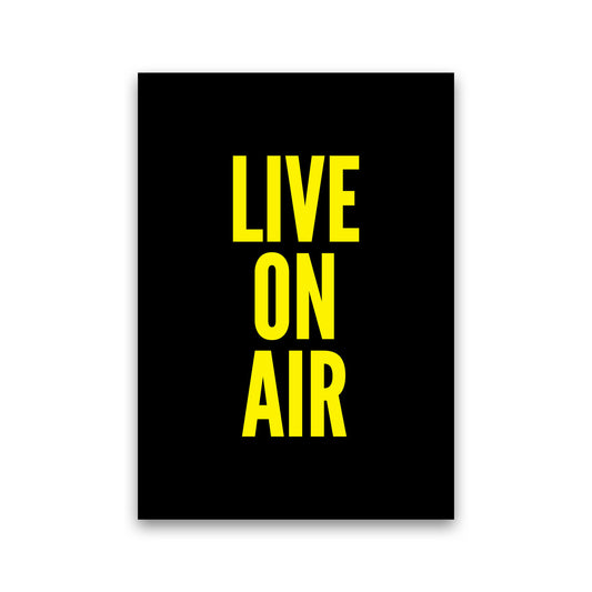 Live On Air Art Print by Pixy Paper Print Only