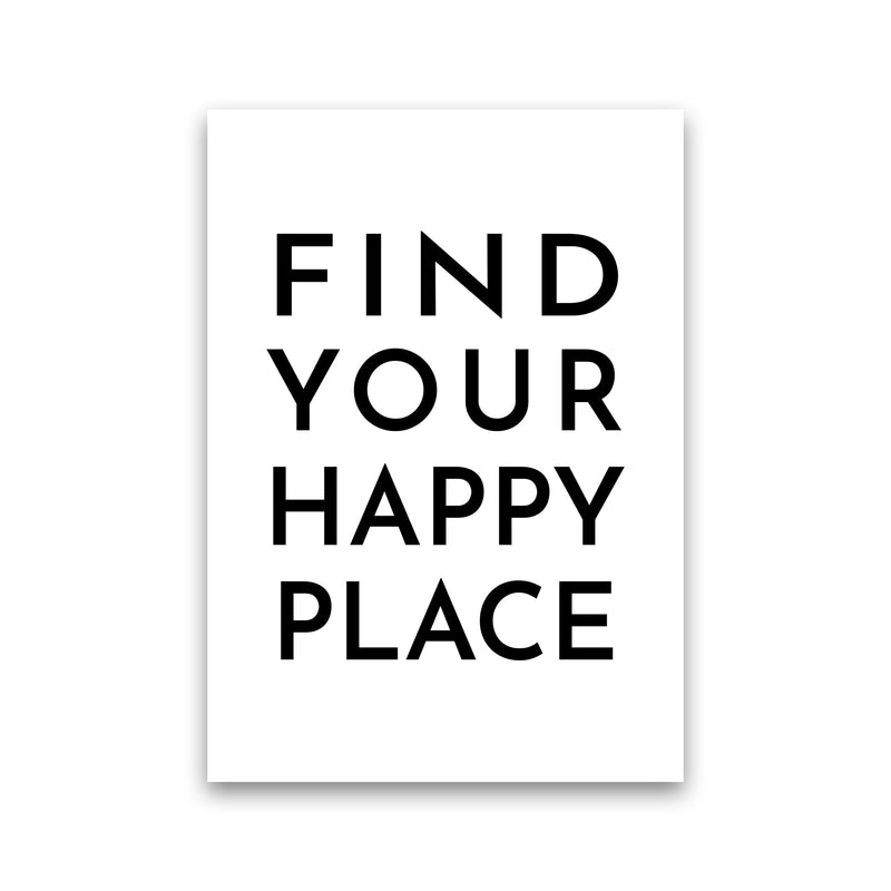 Find Your Happy Place Typography Art Print by Pixy Paper Print Only