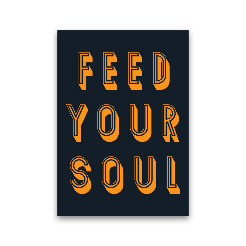 Feed Your Soul Art Print by Pixy Paper Print Only