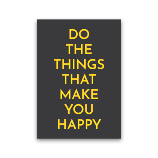 Do The Things That Make You Happy Neon Art Print by Pixy Paper Print Only