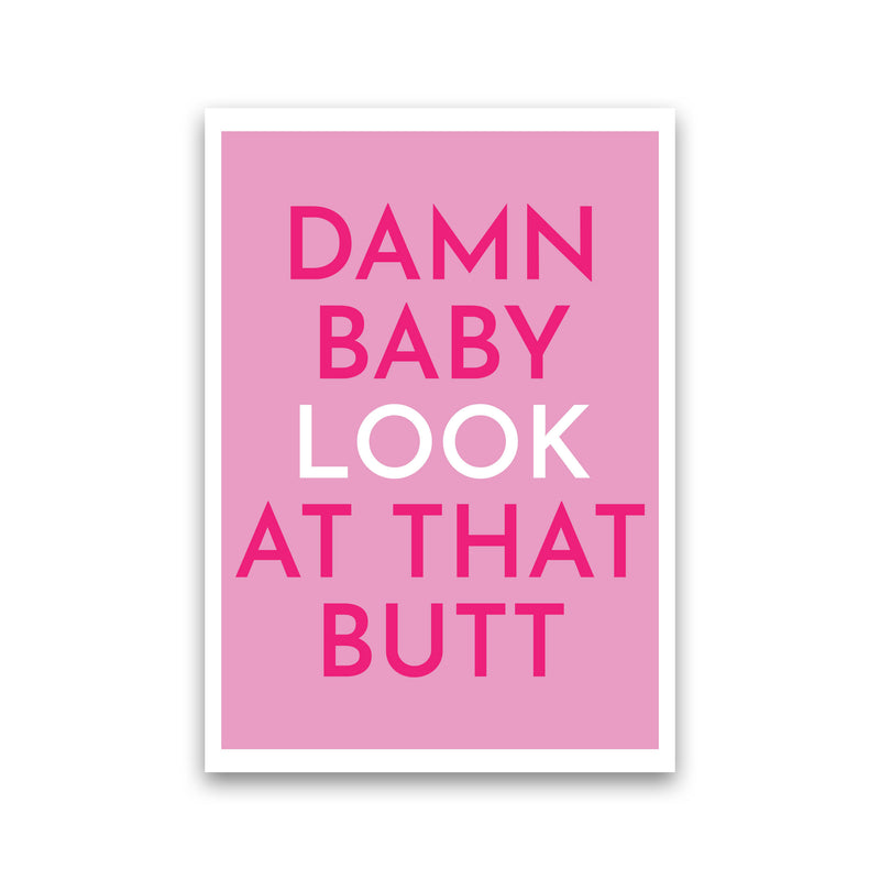 Damn Baby Art Print by Pixy Paper Print Only