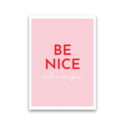 Be Nice Pink Art Print by Pixy Paper Print Only
