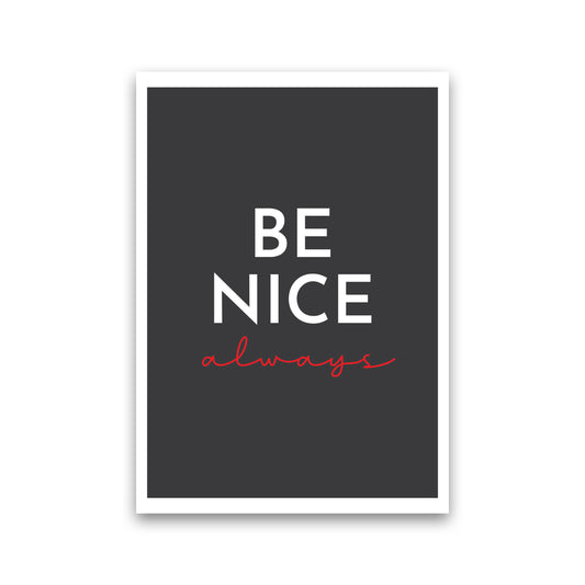 Be Nice Black Art Print by Pixy Paper Print Only