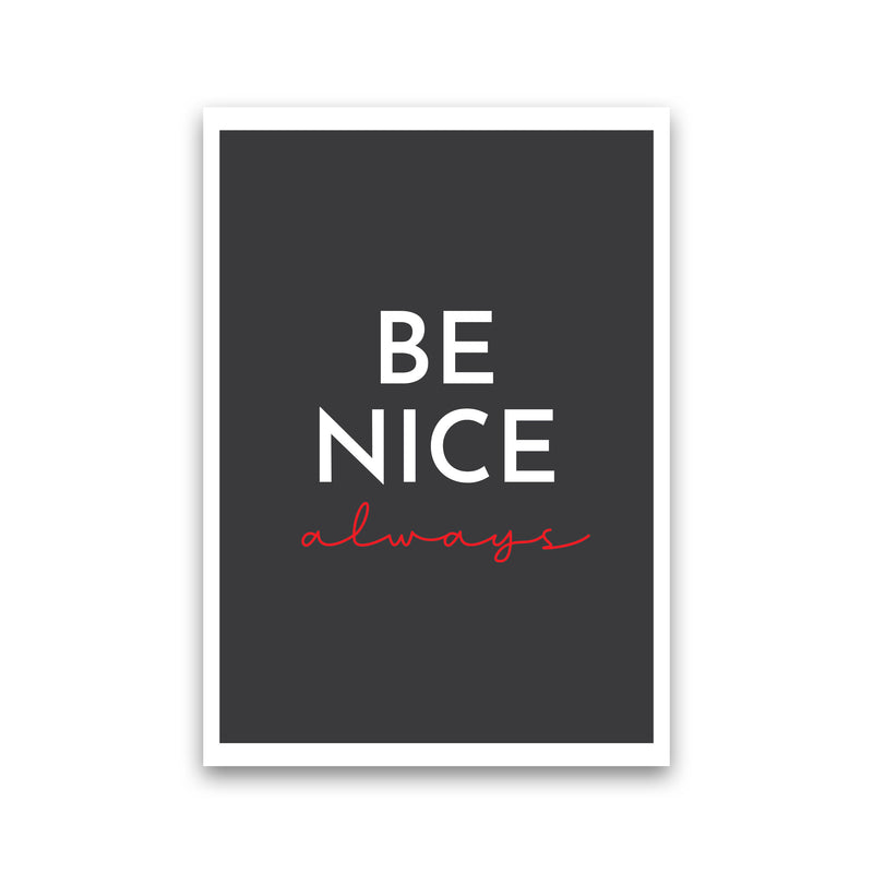 Be Nice Black Art Print by Pixy Paper Print Only