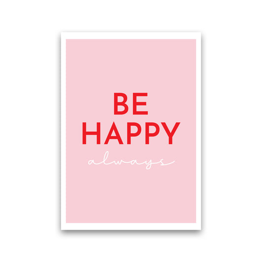 Be Happy Pink Art Print by Pixy Paper Print Only