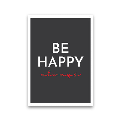 Be Happy Black Art Print by Pixy Paper Print Only