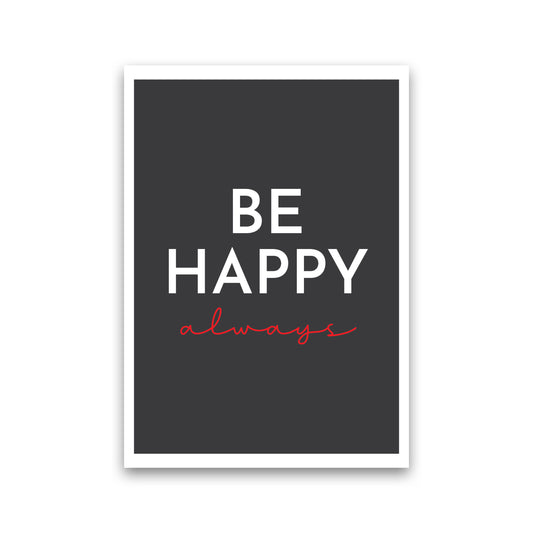 Be Happy Black Art Print by Pixy Paper Print Only