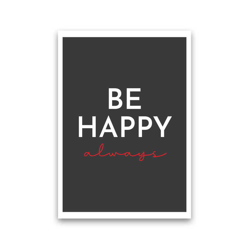 Be Happy Black Art Print by Pixy Paper Print Only