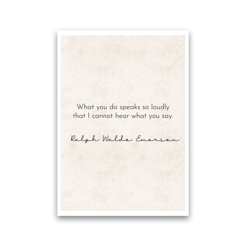 What You Do - Emerson Art Print by Pixy Paper Print Only