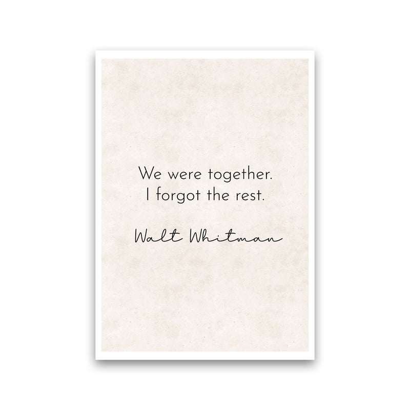 We Were Together - Walt Whitman Art Print by Pixy Paper Print Only