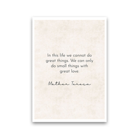 Do Small Things With Great Love -Mother Teresa Art Print by Pixy Paper Print Only