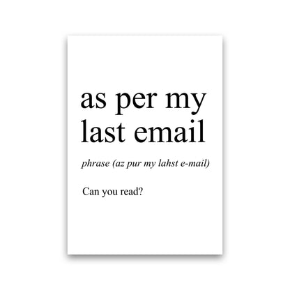 As Per My Last Email Definition Art Print by Pixy Paper Print Only
