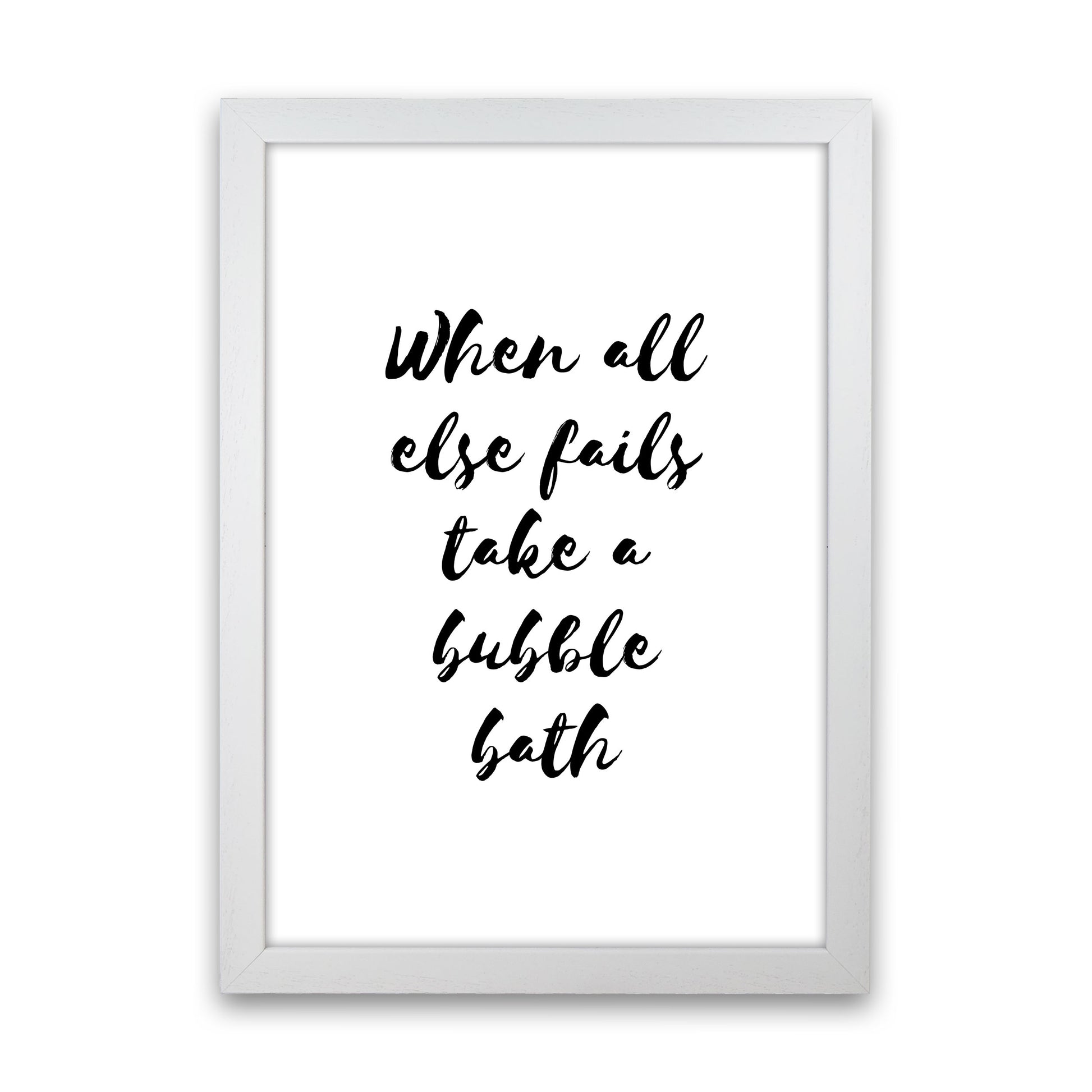 When All Else Fails Take A Bubble Bath, Bathroom Modern Print, Framed Wall Art White Grain