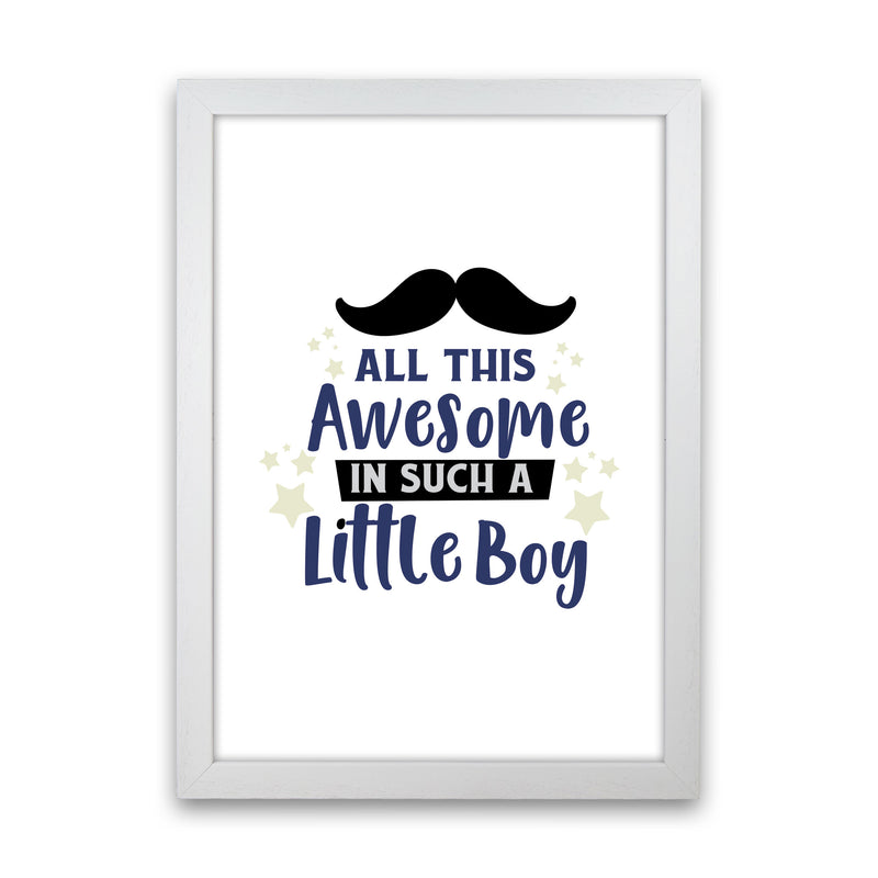 All This Awesome In Such A Little Boy Print, Nursey Wall Art Poster White Grain