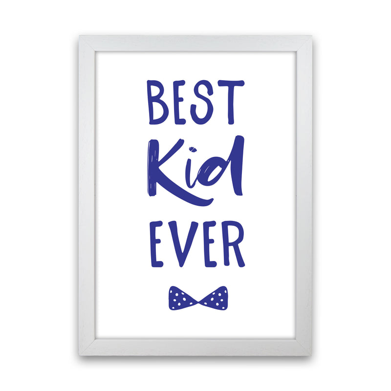 Best Kid Ever Navy Framed Nursey Wall Art Print White Grain