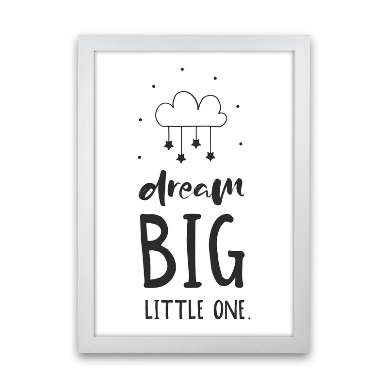 Dream Big Little One Black Framed Nursey Wall Art Print White Grain