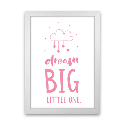 Dream Big Little One Pink Framed Nursey Wall Art Print White Grain