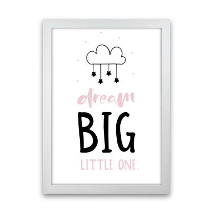 Dream Big Little One Pink And Black Framed Nursey Wall Art Print White Grain