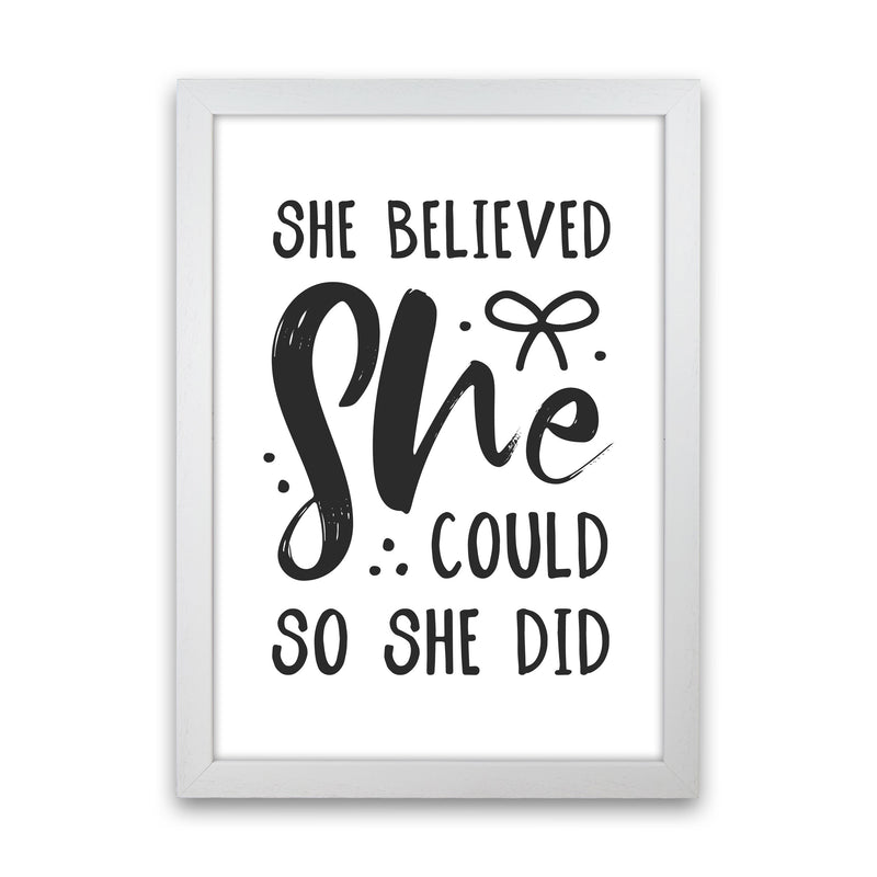 She Believed She Could So She Did Black Modern Print White Grain
