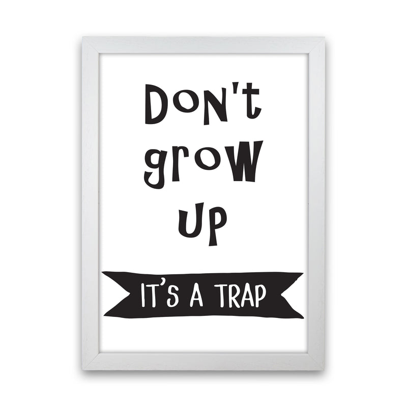 Don&#39;t Grow Up It&#39;s A Trap Banner Framed Typography Wall Art Print