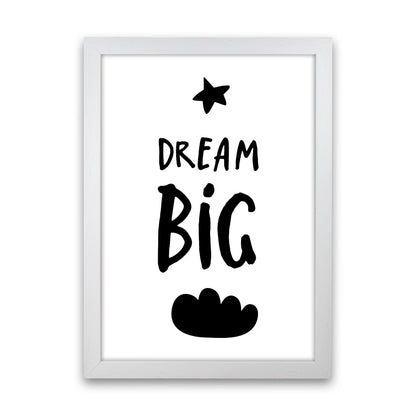 Dream Big Black Framed Typography Wall Art Print White Grain