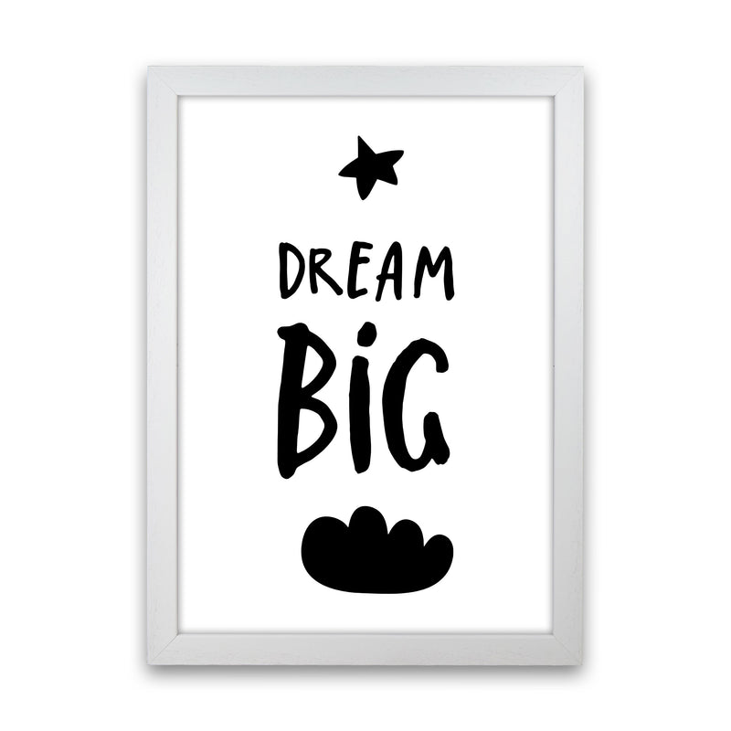 Dream Big Black Framed Typography Wall Art Print White Grain