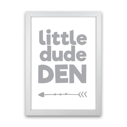 Little Dude Den Grey Framed Nursey Wall Art Print White Grain