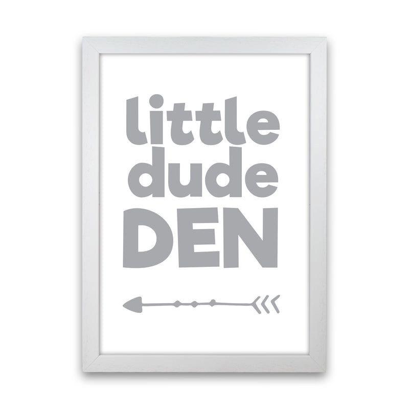 Little Dude Den Grey Framed Nursey Wall Art Print White Grain