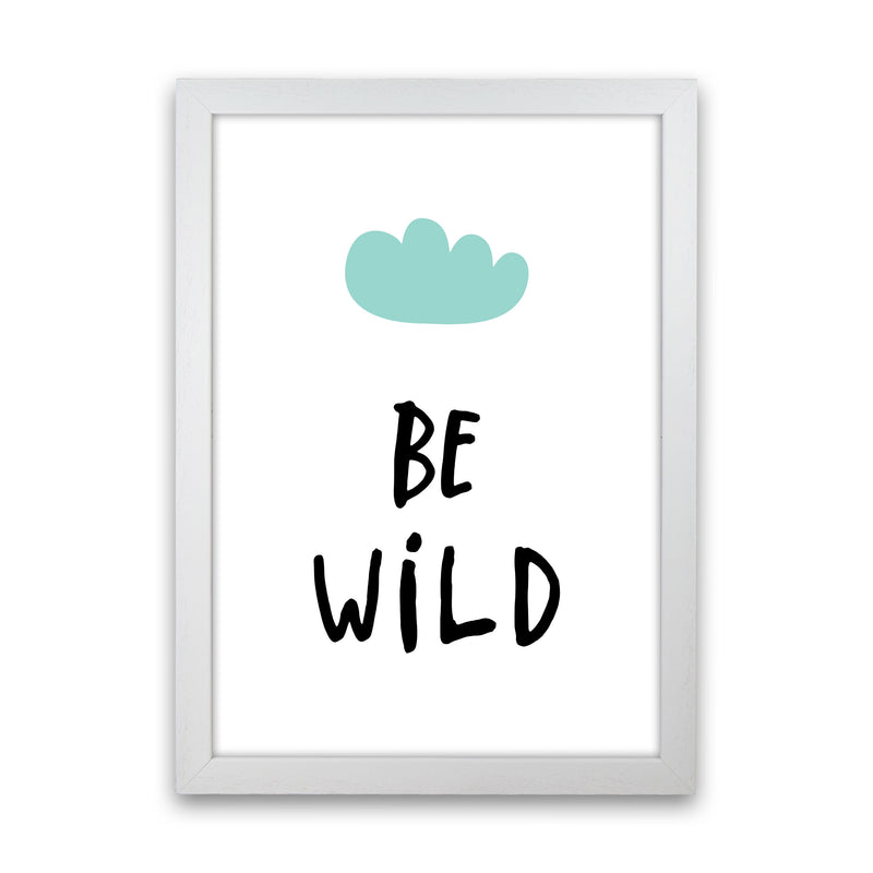 Be Wild Mint Cloud Framed Typography Wall Art Print White Grain