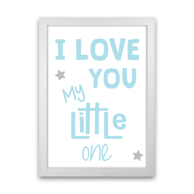 I Love You Little One Blue Framed Nursey Wall Art Print White Grain