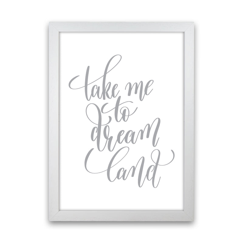 Take Me To Dream Land Grey Modern Print White Grain