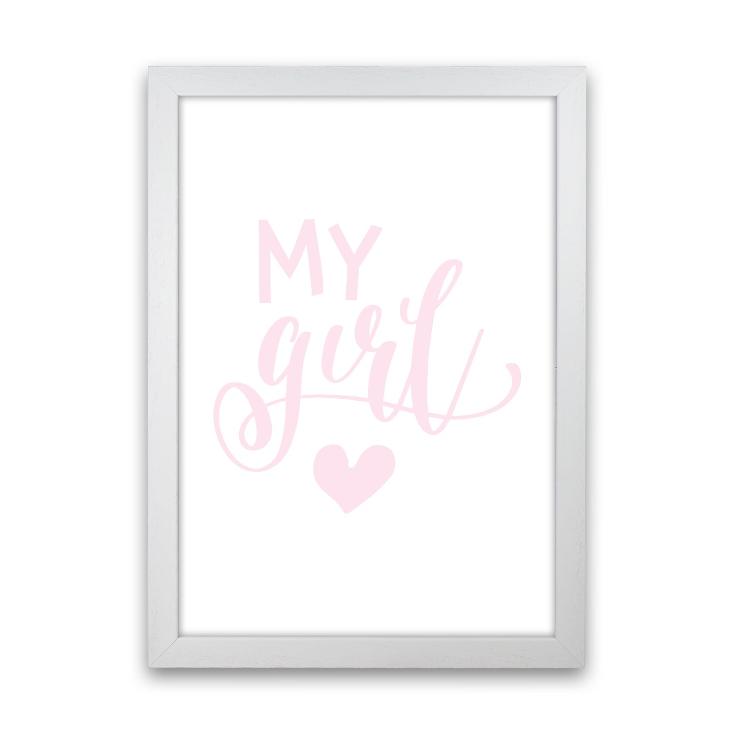 My Girl Pink Framed Nursey Wall Art Print White Grain