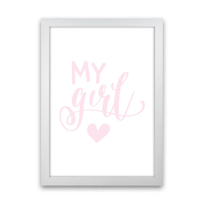 My Girl Pink Framed Nursey Wall Art Print White Grain