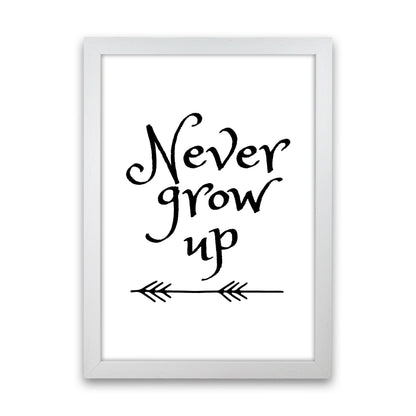Never Grow Up Black Framed Nursey Wall Art Print White Grain