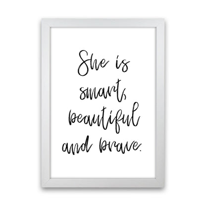 She Is Smart Beautiful And Brave Modern Print White Grain