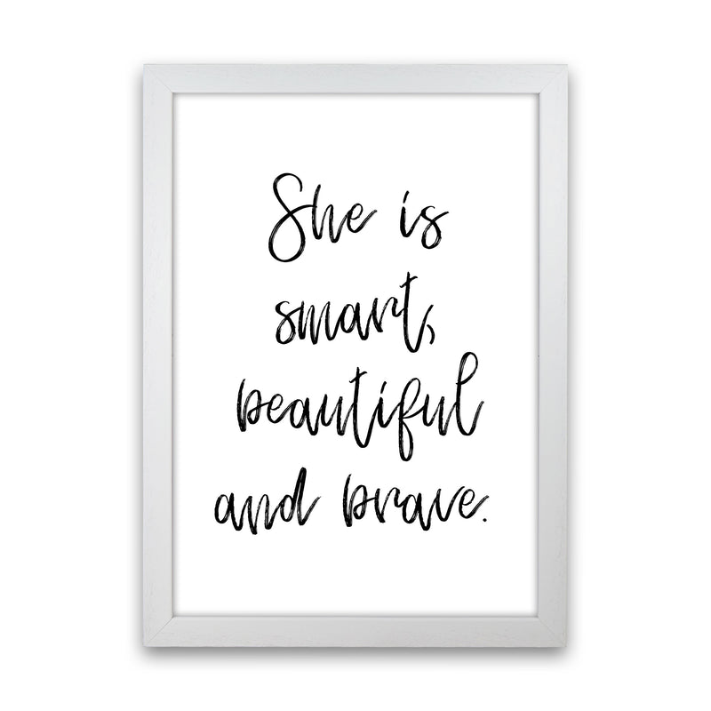She Is Smart Beautiful And Brave Modern Print White Grain